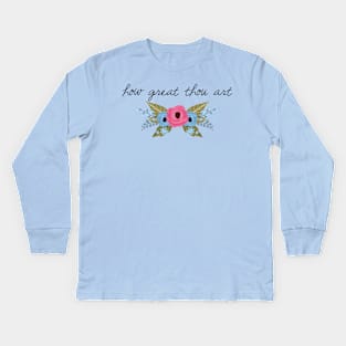 How Great Thou Art Kids Long Sleeve T-Shirt